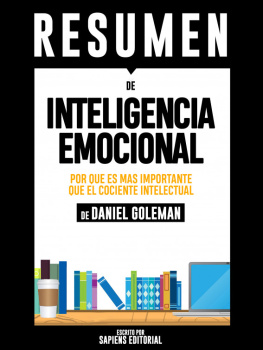 Sapiens Editorial Inteligencia Emocional: Por Que Es Mas Importante Que El Cociente Intelectual (Emotional Intelligence)--Resumen Del Libro De Daniel Goleman