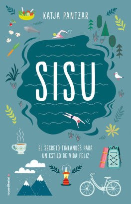 Katja Pantzar - SISU: El secreto finlandés para un estilo de vida feliz