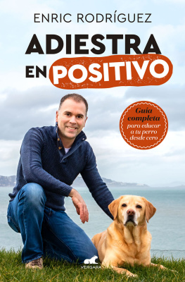 Enric Rodríguez Adiestra en positivo: Guía completa para educar a tu perro desde cero