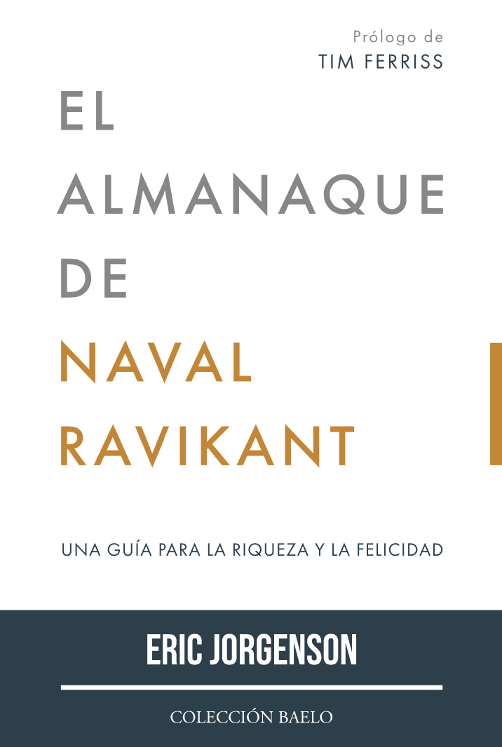 El Almanaque de Naval Ravikant Eric Jorgenson Colección Baelo Título - photo 1