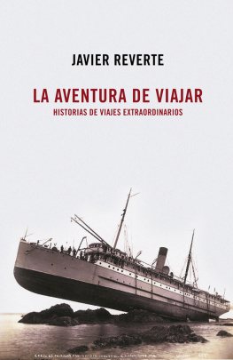 Javier Reverte - La Aventura de Viajar: Historias de Viajes Extraordinarios