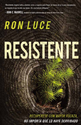Ron Luce Resistente: Recupérese con mayor fuerza, no importa qué lo haya derribado