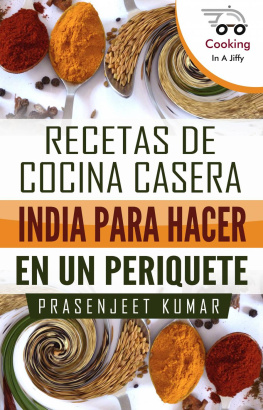 Prasenjeet Kumar - Recetas de Cocina Casera India Para Hacer en un Periquete