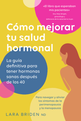 Lara Briden Cómo mejorar tu salud hormonal: La guía definitiva para tener hormonas sanas después de los 40