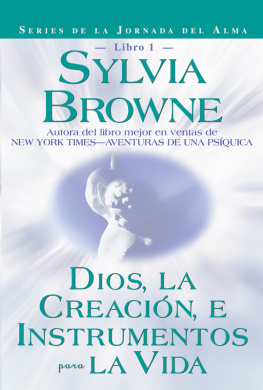 Sylvia Browne - Dios, La Creación, E Intrumentos Para La Vida