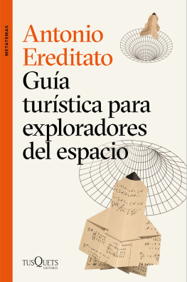 Antonio Ereditato Guía turística para exploradores del espacio