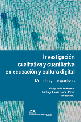 Gladys Ortiz Henderson - Investigación cualitativa y cuantitativa en educación y cultura digital: Métodos y perspectivas