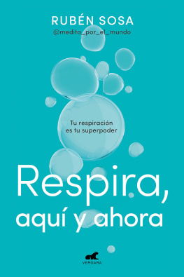 Rubén Sosa - Respira, aquí y ahora: Tu respiración es tu superpoder