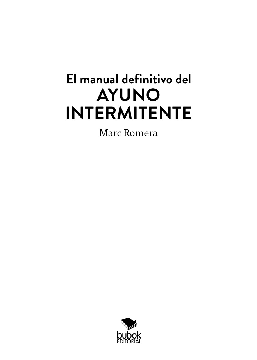 Marc Romera El manual definitivo del ayuno intermitente - photo 2