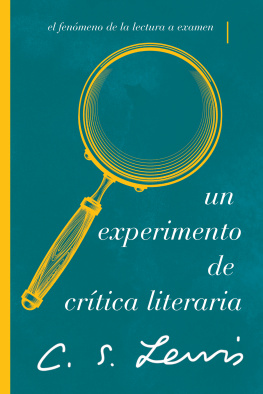 C. S. Lewis Un experimento de crítica literaria: El fenómeno de la lectura a examen
