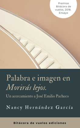 Nancy Hernández García Palabras e imagen en Morirás lejos: Un acercamiento a José Emilio Pacheco