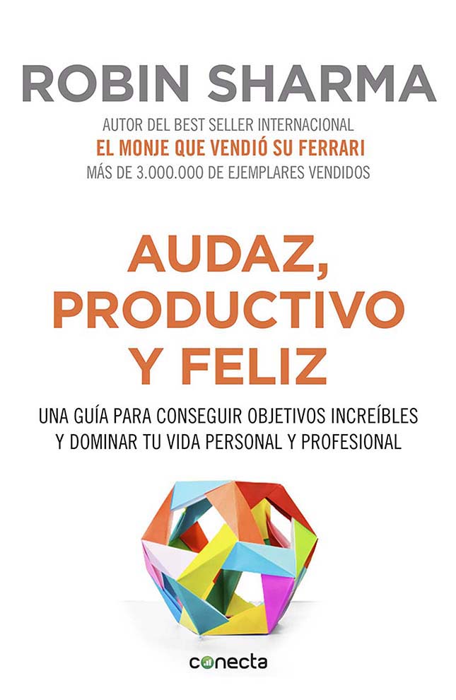 Audaz productivo y feliz Una guía para conseguir objetivos increíbles y - photo 2