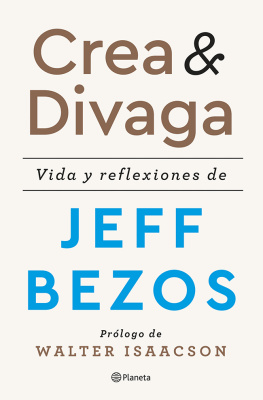 Jeff Bezos Crea y divaga: Vida y reflexiones de Jeff Bezos