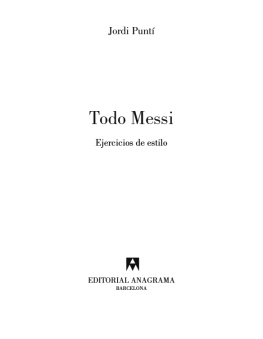 Jordi Puntí Todo Messi: Ejercicios de estilo