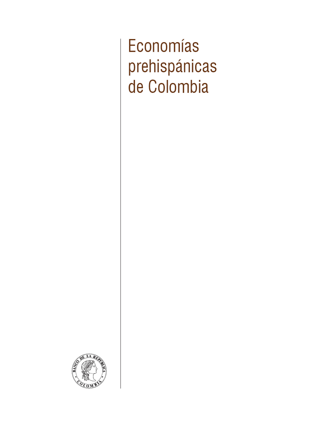 Economías prehispánicas de Colombia autores Alberto Gómez Gutiérrez Ignacio - photo 2