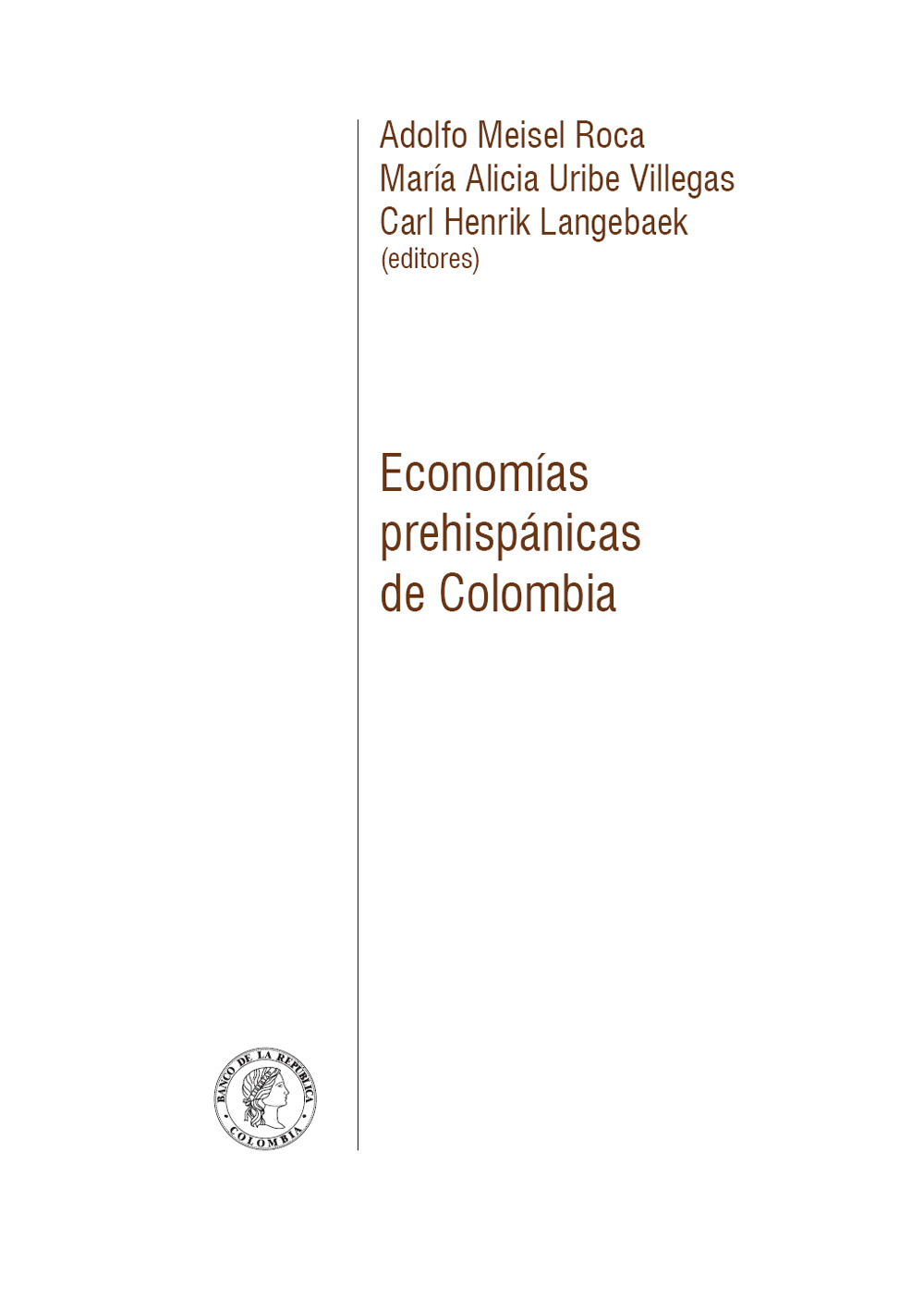 Economías prehispánicas de Colombia autores Alberto Gómez Gutiérrez Ignacio - photo 3