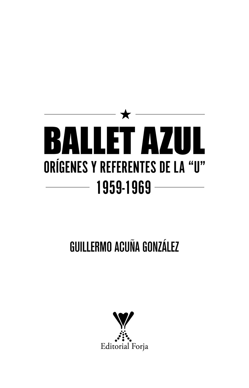 Ballet Azul Origenes y referentes de la U 1959 - 1969 Autor Guillermo - photo 2