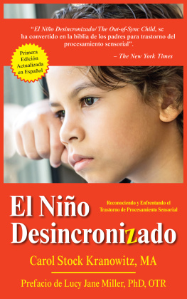 Carol Stock Kranowitz El Niño Desincronizado: Reconociendo y Enfrentando El Trastorno de Procesamiento Sensorial: Spanish Edition of The Out-of-Synch Child