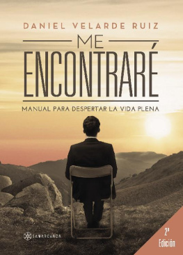 Daniel Velarde Ruiz - Me encontraré: Manual para despertar la vida plena