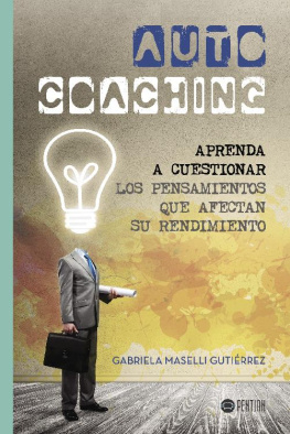 Gabriela Maselli Gutiérrez - Auto Coaching: Aprenda a cuestionar los pensamientos que afectan su rendimiento