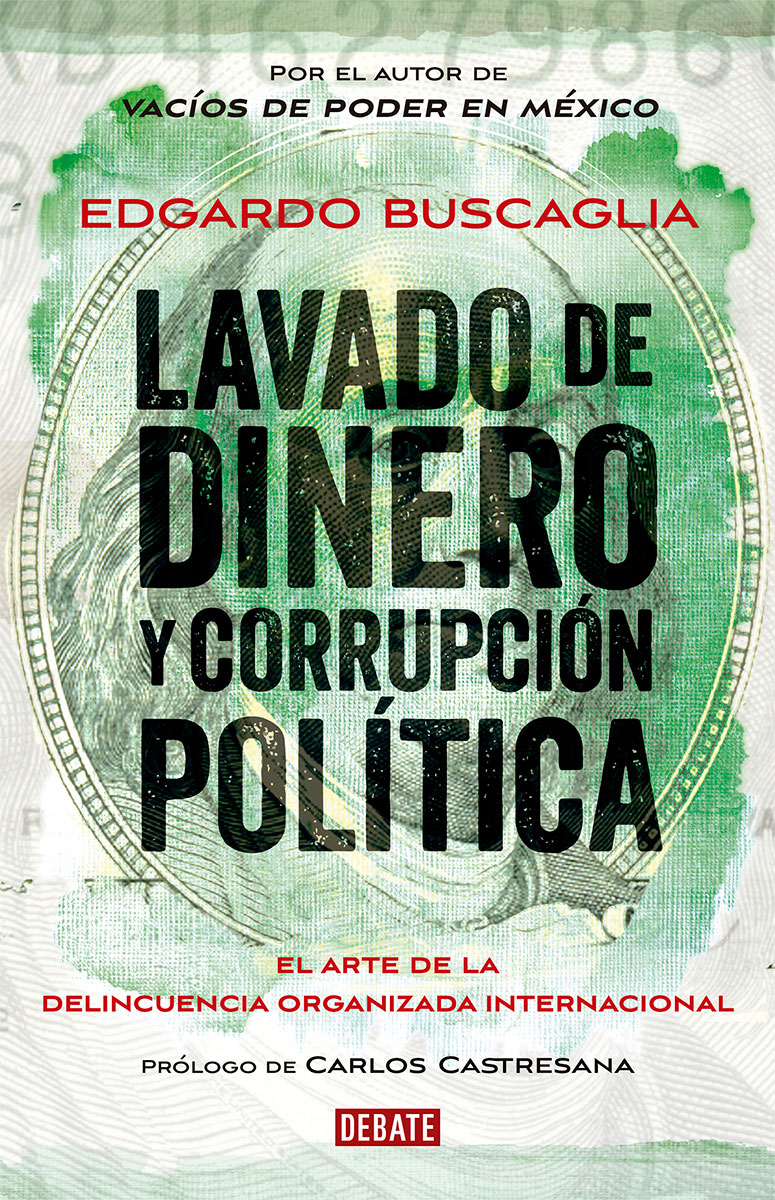 Lavado de dinero y corrupción política El arte de la delincuencia organizada - photo 1