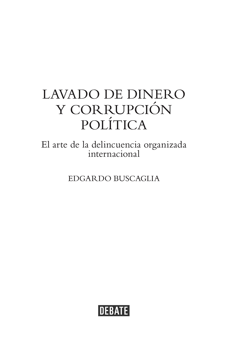 Lavado de dinero y corrupción política El arte de la delincuencia organizada - photo 2