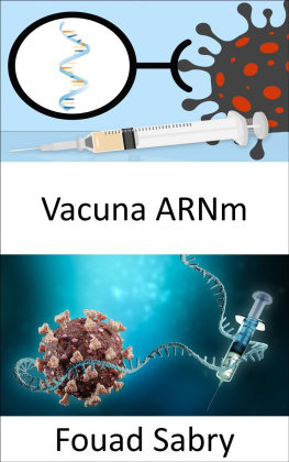 Fouad Sabry - Vacuna Arnm: ¿Las vacunas de ARNm tienen la capacidad de cambiar el ADN de una persona, o es solo un mito?