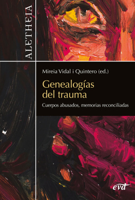 Mireia Vidal i Quintero - Genealogías del trauma: Cuerpos abusados, memorias reconciliadas