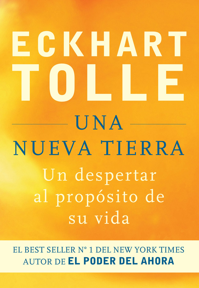 Eckhart Tolle Una nueva tierra Un despertar al propósito de su vida - photo 1