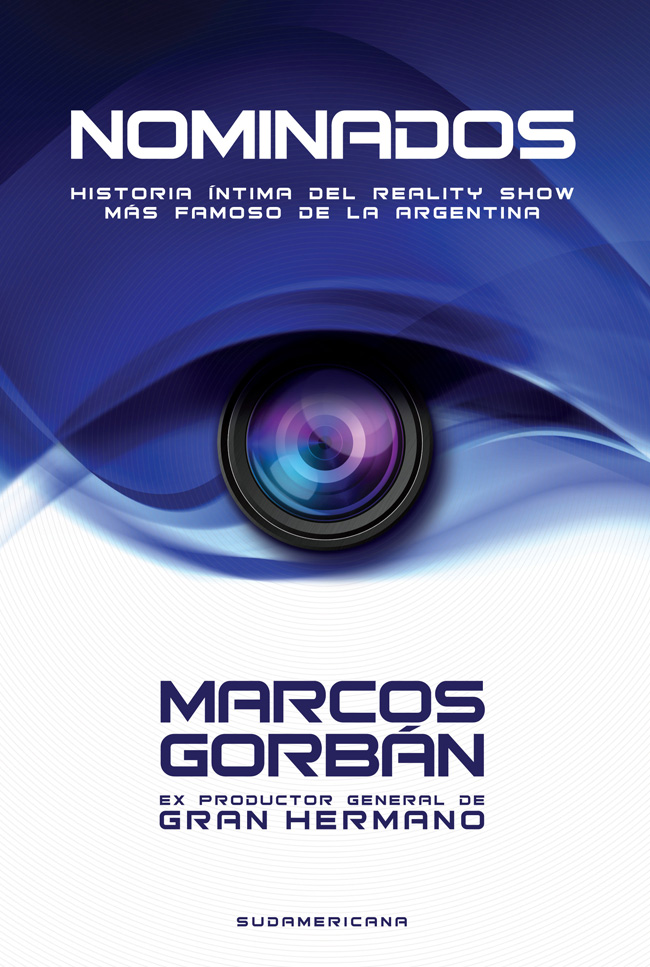 Marcos Gorban Nominados Historia íntima del reality show más famoso de la - photo 1