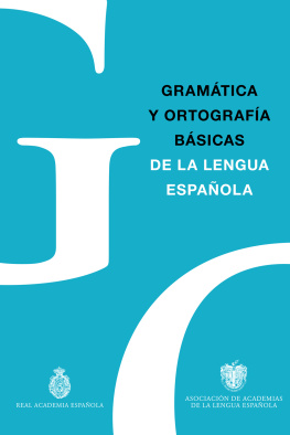 Asociación de Academias de la Lengua Española - Gramática y Ortografía básicas de la lengua española