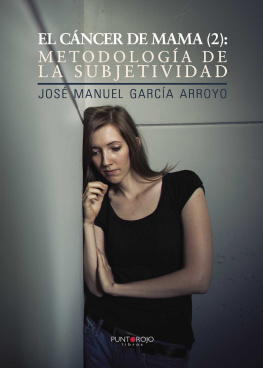 José Manuel García Arroyo - Cáncer de mama (2): Metodología de la subjetividad