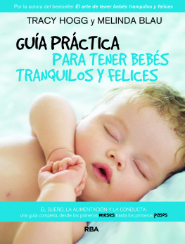 Tracy Hogg Guía práctica para tener bebés tranquilos y felices