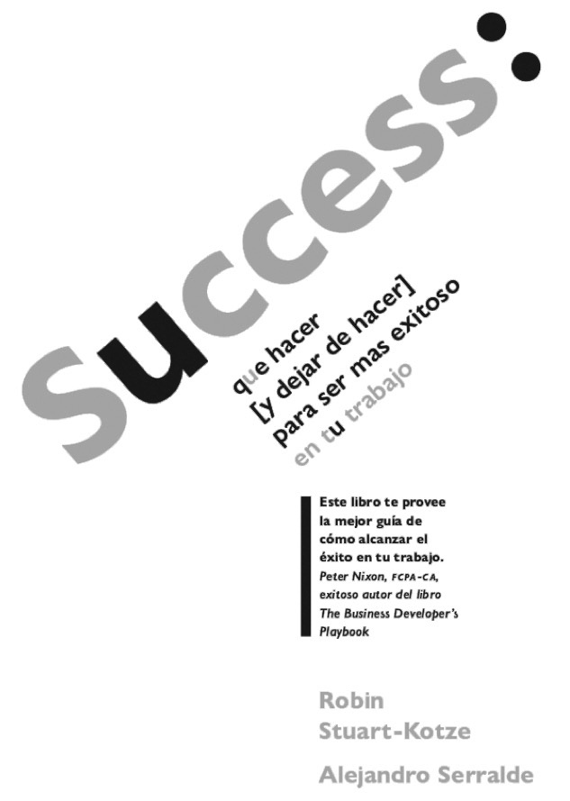 SUCCESS Qué hacer y dejar de hacer para ser más exitoso en tu trabajo - photo 3