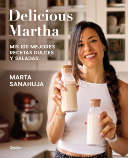 Marta Sanahuja Delicious Martha. Mis 100 mejores recetas dulces y saladas
