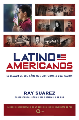 Ray Suarez Latino Americanos: El legado de 500 años que dio forma a una nación