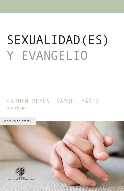 Sexualidades y Evangelio Carmen Reyes Samuel Yáñez Editores Ediciones - photo 1
