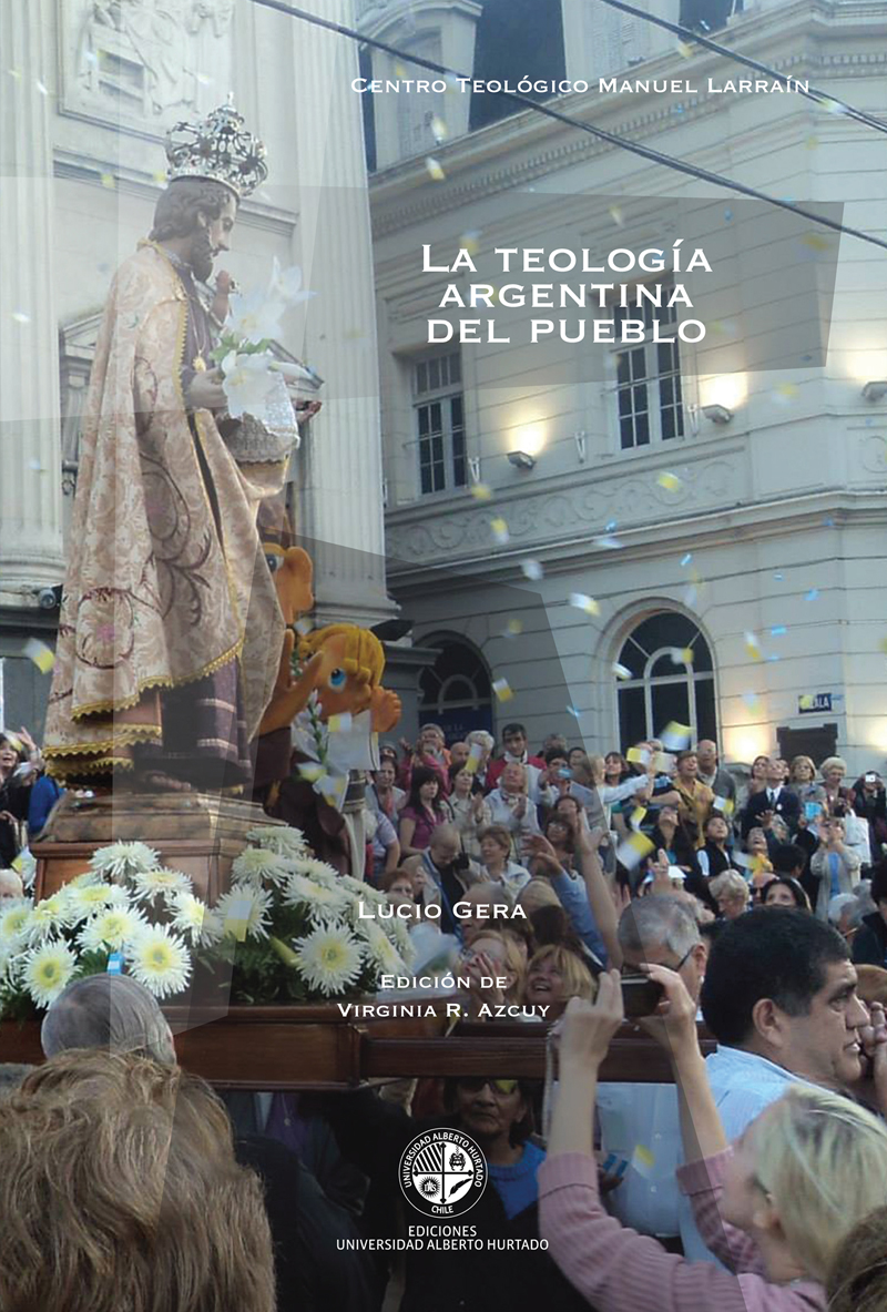 La teología argentina del pueblo Lucio Gera Edición de Virginia R Azcuy - photo 1
