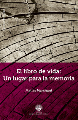 Matías Marchant - El Libro de vida: un lugar para la memoria