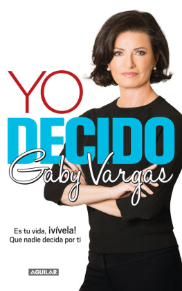 Gaby Vargas - Yo decido: Es tu vida, ¡vívela! Que nadie decida por ti