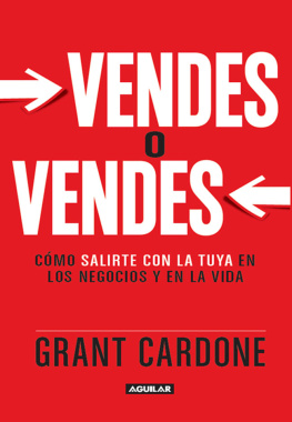 Timothy Grant Cardone - Vendes o vendes: Cómo salirte con la tuya en los negocios y en la vida