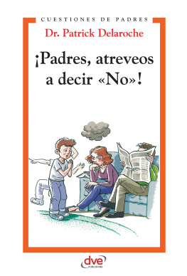 Dr. Patrick Delaroche - ¡Padres, atreveos a decir «No»!