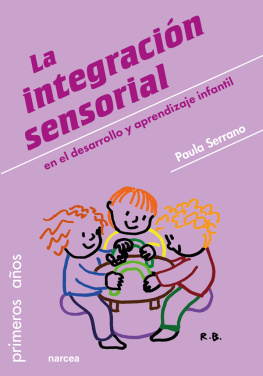Paula Serrano La integración sensorial: en el desarrollo y aprendizaje infantil