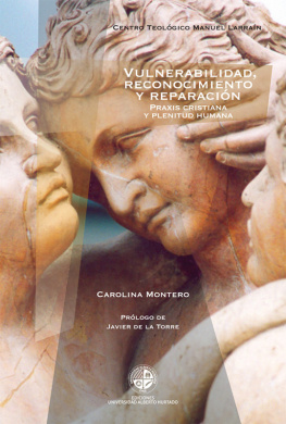 Carolina Montero Vulnerabilidad reconocimiento y reparación: Praxis cristiana y plenitud humana