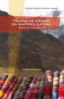 Jorge Costadoat Trazos de Cristo en América Latina: Ensayos teológicos