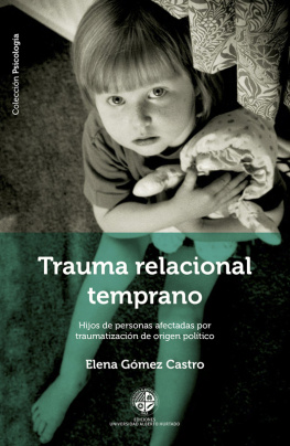 Elena Gómez Castro - Trauma relacional temprano: Hijos de personas afectadas por traumatización de origen político