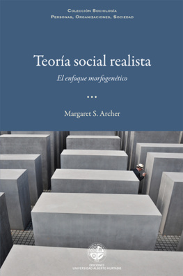Margaret S. Archer Teoría social realista: En enfoque morfogenético
