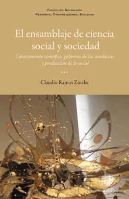 Claudio Ramos Zincke El ensamblaje de ciencia social y sociedad: Conocimiento científico , gobiernos de las conductas y producción de lo social
