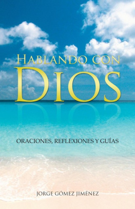 Jorge Gómez Jiménez - Hablando Con Dios: Oraciones, Reflexiones Y Guías