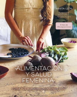 Marta León Alimentación y salud femenina: Cuida tus hormonas comiendo rico